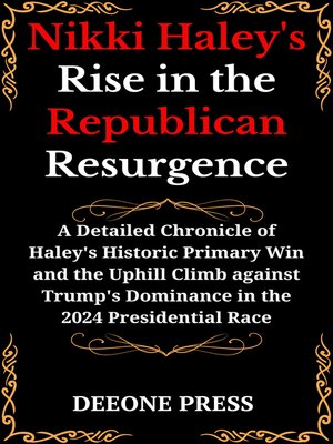 cover image of Nikki Haley's Rise in the Republican Resurgence